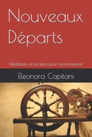 Nouveaux Départs: Méditation et écriture pour recommencer (French Edition) B0G7SKHK6B Book Cover