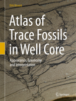 Atlas of Trace Fossils in Well Core: Appearance, Taxonomy and Interpretation 3319498363 Book Cover