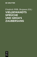 Vielgewandts Sprüche und Groa's Zaubersang 1245652087 Book Cover