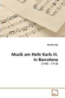 Musik am Hofe Karls III. in Barcelona : (1705 - 1713) 3639221427 Book Cover