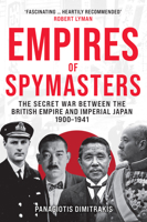 Empires of Spymasters: The Secret War Between the British Empire and Imperial Japan, 1900-1941 1398124370 Book Cover