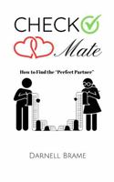 Check Mate: How to Find the "Perfect Partner" 1952833639 Book Cover