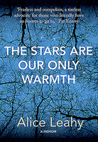 The Stars Are Our Only Warmth 1788490258 Book Cover