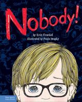 Nobody!: A Story About Overcoming Bullying in Schools 1575424959 Book Cover