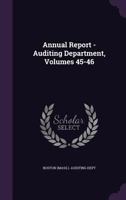 Annual Report - Auditing Department, Volumes 45-46 1146150202 Book Cover