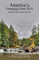 America's Emerging Poets 2018: Maryland, Virginia, and the Carolinas 1791568181 Book Cover