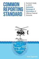 Common Reporting Standard: Survivor's Guide to OECD Automatic Exchange of Information of Offshore Financial Accounts 1523298030 Book Cover