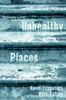 Unhealthy Places: The Ecology of Risk in the Urban Landscape 0415923727 Book Cover