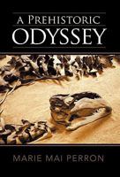 A Prehistoric Odyssey 1462018661 Book Cover