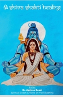 Aum Shiv Shaktti Healing 1639205888 Book Cover