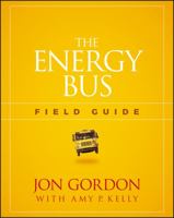 The Energy Bus Field Guide 1119412455 Book Cover