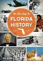 On This Day in Florida History 162619646X Book Cover