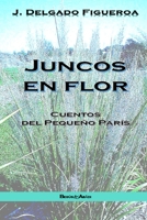 Juncos en flor: Cuentos del pequeño París 1685243665 Book Cover