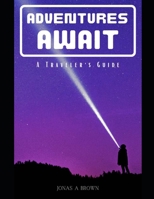 Adventures Await: A Traveler's Guide B0CF4NWJM5 Book Cover