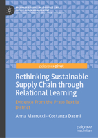 Rethinking Sustainable Supply Chain through Relational Learning: Evidence From the Prato Textile District 303211148X Book Cover