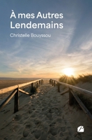 À mes Autres Lendemains (French Edition) 2754771921 Book Cover