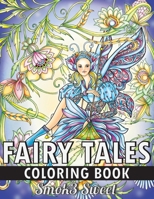 Fairy Tales Coloring Book: Adults Coloring Book with Pattern for Relaxation Featuring Flower Fairies, Mystical Fairies, Fantasy Fairy 1694082024 Book Cover