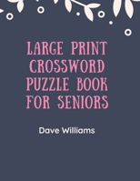 Large Print Crossword Puzzle Book for Seniors 1711383309 Book Cover