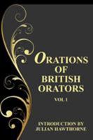 Orations of British Orators Vol. One 1479434310 Book Cover