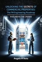 Unlocking the Secrets of Commercial Properties: The FM Engineering Roadmap 1917329172 Book Cover