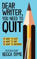 Dear Writer, You Need to Quit 0997970618 Book Cover