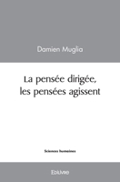 La pensée dirigée, les pensées agissent (French Edition) 2414505419 Book Cover