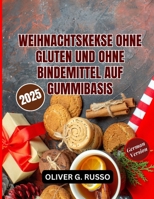 Weihnachtskekse Ohne Gluten und Ohne Bindemittel auf Gummibasis (German Edition) B0G6FBXT7Q Book Cover