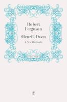Henrik Ibsen: A New Biography 0760720940 Book Cover
