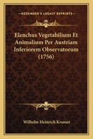 Elenchus Vegetabilium Et Animalium Per Austriam Inferiorem Observatorum (1756) 1166618978 Book Cover