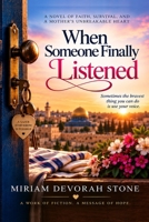 When Someone Finally Listened B0HJX37L54 Book Cover