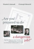 'are You Prepared to Do a Dangerous Job?': Auf Den Spuren Osterreichischer Und Deutscher Exilanten Im Britischen Geheimdienst SOE 3700169647 Book Cover