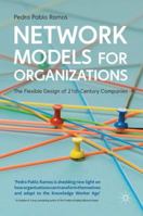 Network Models for Organizations: The Flexible Design of 21st Century Companies 0230320163 Book Cover