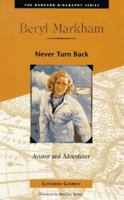Beryl Markham: Never Turn Back (Barnard Biography Series) 1573240737 Book Cover