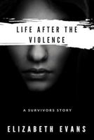 Life After the Violence 1549917994 Book Cover