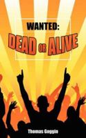 Wanted: Dead or Alive 1434305074 Book Cover