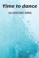 Ballroom Dance Journal: Dancing Practice Notebook - Perfect Gift for a Dancer & Choreographer, Notation Composition Book - for Dancing and Music ... Log Book for Students and Teachers 1677807725 Book Cover