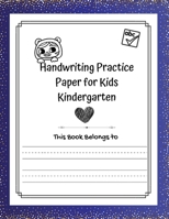 Handwriting Practice Paper for kids Kindergarten B0CS5W333C Book Cover