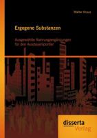 Ergogene Substanzen: Ausgewählte Nahrungsergänzungen für den Ausdauersportler 3954256517 Book Cover