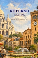Retorno al pasado (Spanish Edition) B0GSX9HPB4 Book Cover