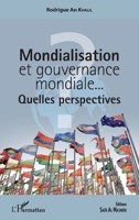 Mondialisation et gouvernance mondiale...: Quelles perspectives ? (French Edition) 2343061718 Book Cover