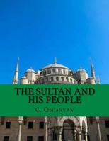 The Sultan and His People: 2017 Edition 154689165X Book Cover