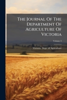 The Journal Of The Department Of Agriculture Of Victoria, Volume 3... 127634094X Book Cover
