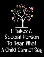 It Takes A Special Person To Hear What A Child Cannot Say: Daily Planner 2020 Gift For Applied Behavior Analyst Aba Therapist 1678810746 Book Cover