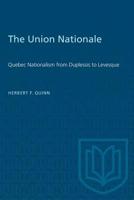 Union Nationale: Quebec Nationalism from Duplessis to Levesque 0802063470 Book Cover