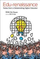Edu-Renaissance: Notes from a Globetrotting Higher Educator 9813143827 Book Cover