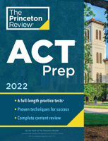 Princeton Review ACT Prep, 2022: 6 Practice Tests + Content Review + Strategies 0525571582 Book Cover