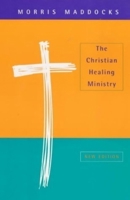 The Christian Healing Ministry 0281048983 Book Cover
