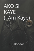 AKO SI KAYE (I Am Kaye) (SINO SI KAYE? B09BYDSRP1 Book Cover