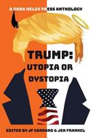Trump: Utopia or Dystopia? 1988416205 Book Cover