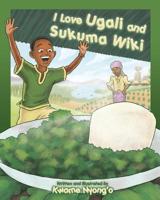 I Love Ugali and Sukuma Wiki 1492743801 Book Cover